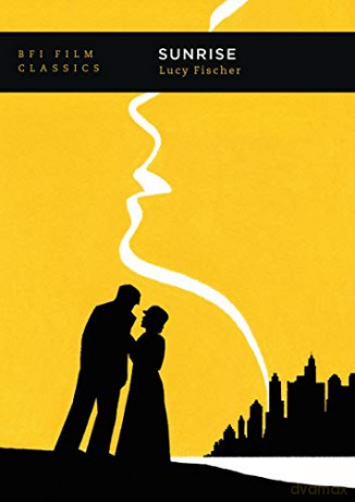 Sunrise (BFI Film Classics) - Lucy Fischer [KSIĄŻKA]