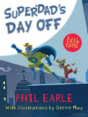 SuperDad's Day Off (Little Gems 5-8): 1 - Phil Earle [KSIĄŻKA]