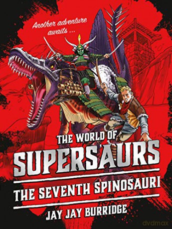 Supersaurs 5: The Seventh Spinosauri - Jay Jay Burridge [KSIĄŻKA]