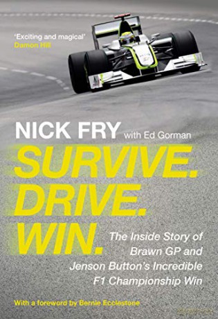 Survive. Drive. Win.: The Inside Story of Brawn GP and Jenson Button's Incredible F1 Championship Win - Nick Fry [KSIĄŻKA]