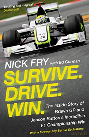 Survive. Drive. Win.: The Inside Story of Brawn GP and Jenson Button's Incredible F1 Championship Win - Nick Fry [KSIĄŻKA]