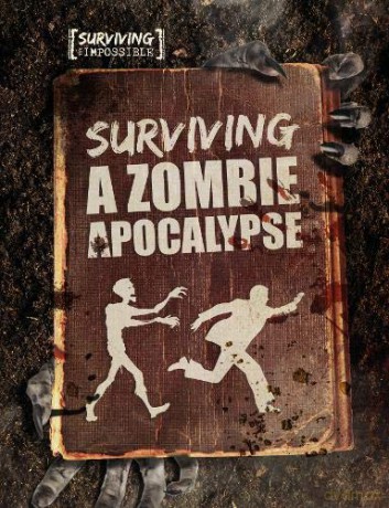 Surviving a Zombie Apocalypse (Surviving the Impossible) - Charlie Ogden [KSIĄŻKA]