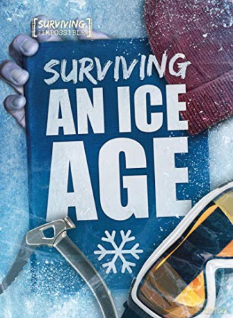 Surviving an Ice Age (Surviving the Impossible) - Madeline Tyler [KSIĄŻKA]