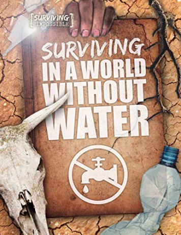 Surviving in a World Without Water (Surviving the Impossible) - Madeline Tyler [KSIĄŻKA]