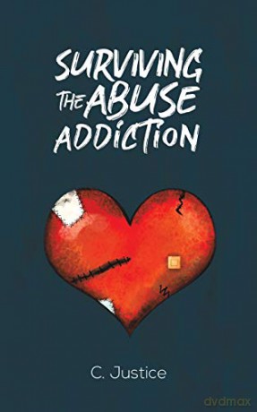 Surviving the Abuse Addiction - C. Justice [KSIĄŻKA]