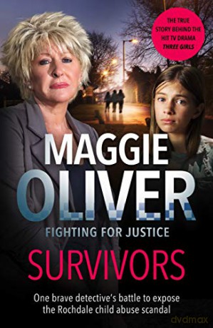 Survivors: One Brave Detective's Battle to Expose the Rochdale Child Abuse Scandal - Maggie Oliver [KSIĄŻKA]
