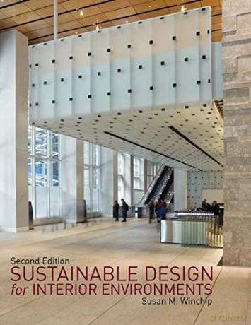 Sustainable Design for Interior Environments Second Edition - Susan M. Winchip [KSIĄŻKA]