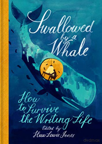 Swallowed By a Whale: How to Survive the Writing Life - Huw Lewis-Jones [KSIĄŻKA]