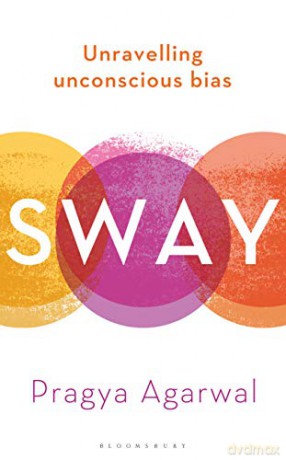 Sway: Unravelling Unconscious Bias - Dr Pragya Agarwal [KSIĄŻKA]