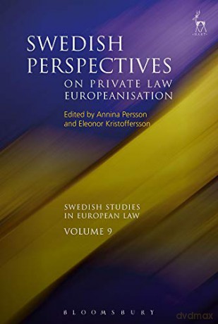 Swedish Perspectives on Private Law Europeanisation (Swedish Studies in European Law) - Annina H Persson [KSIĄŻKA]