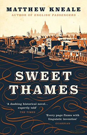 Sweet Thames - Matthew Kneale [KSIĄŻKA]