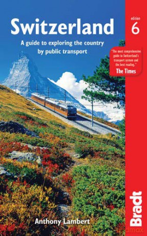 Switzerland without a Car: A guide to exploring the country by public transport (Bradt Travel Guides) - Anthony Lambert [KSIĄŻKA]