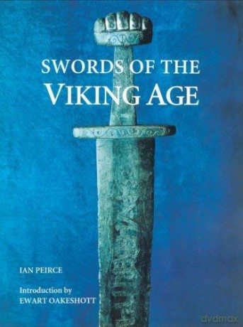 Swords of the Viking Age - Ian Peirce [KSIĄŻKA]