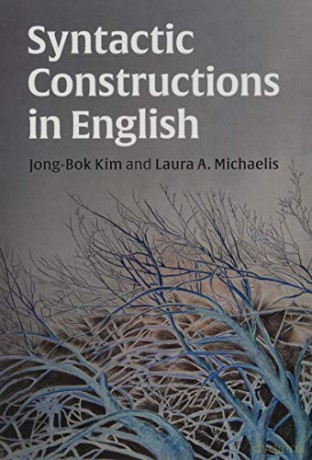 Syntactic Constructions in English - Jong-Bok Kim [KSIĄŻKA]