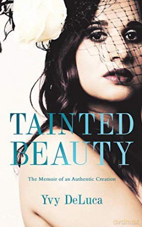 Tainted Beauty: The Memoir of an Authentic Creation - Yvy DeLuca [KSIĄŻKA]