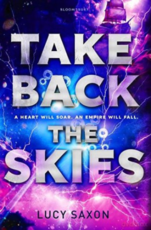 Take Back the Skies (Take Back the Skies 1) - Lucy Saxon [KSIĄŻKA]