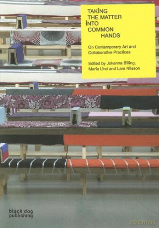 Taking the Matter into Common Hands: Contemporary Art and Collaborative Practices - Billing Johanna [KSIĄŻKA]