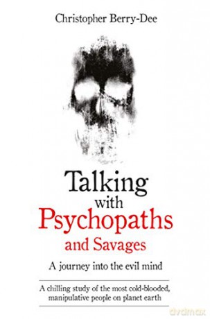 Talking with Psychopaths: A Journey into the Evil Mind - Christopher Berry-Dee [KSIĄŻKA]