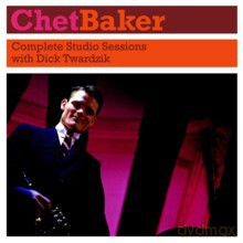 Chet Baker: Complete Studio Sessions with Dick Twardzik [CD]