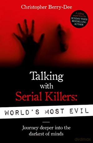 Talking With Serial Killers: World's Most Evil - Christopher Berry-Dee [KSIĄŻKA]