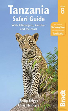 Tanzania Safari Guide: with Kilimanjaro, Zanzibar and the coast (Bradt Travel Guides) - Philip Briggs [KSIĄŻKA]