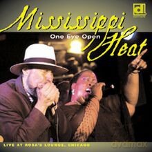 Mississippi Heat: One Eye Open: Live at Rosa's Lounge, Chicago [CD]