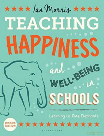 Teaching Happiness and Well-Being in Schools, Second edition - Ian Morris [KSIĄŻKA]