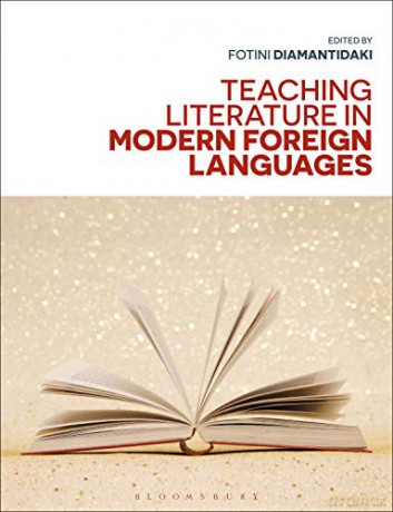 Teaching Literature in Modern Foreign Languages - Dr Fotini Diamantidaki [KSIĄŻKA]