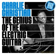 Charlie Christian: The Genius Of The Electric Guitar [CD]
