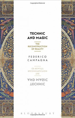 Technic and Magic: The Reconstruction of Reality - Federico Campagna [KSIĄŻKA]