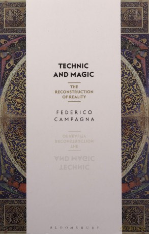 Technic and Magic: The Reconstruction of Reality - Federico Campagna [KSIĄŻKA]