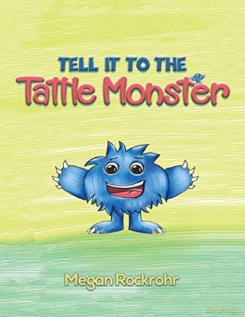 Tell it to the Tattle Monster - Megan Rockrohr [KSIĄŻKA]