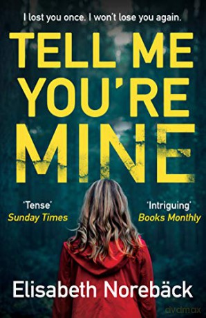 Tell Me You're Mine - Elisabeth Norebäck [KSIĄŻKA]