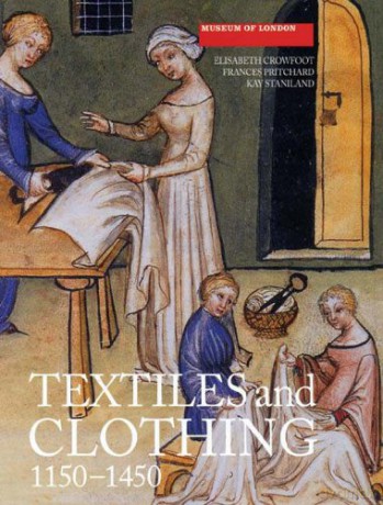Textiles and Clothing, c.1150-1450: Finds from Medieval Excavations in London (Medieval Finds from Excavations in London) - Elisabeth Crowfoot [KSIĄŻKA]