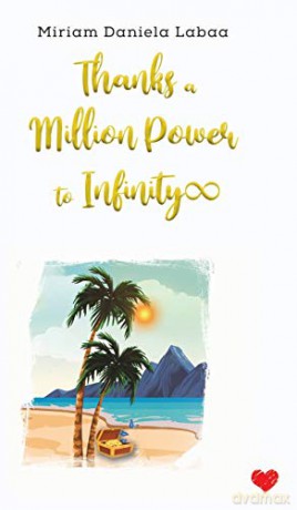 Thanks a Million Power to Infinity - Miriam Daniela Labaa [KSIĄŻKA]