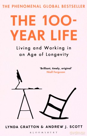 The 100-Year Life: Living and Working in an Age of Longevity - Lynda Gratton [KSIĄŻKA]