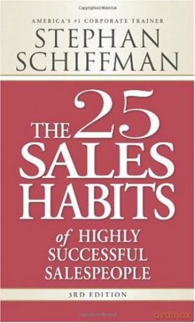 The 25 Sales Habits of Highly Successful Salespeople (25 SALES HABITS OF HIGHLY S-3E) [KSIĄŻKA]