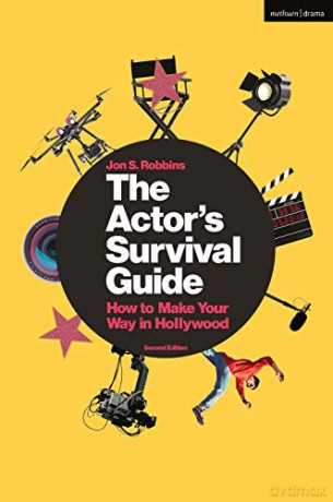 The Actor's Survival Guide: How to Make Your Way in Hollywood - Jon S. Robbins [KSIĄŻKA]