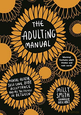 The Adulting Manual: Mental health, self love, body acceptance and all the things in between - Milly Smith [KSIĄŻKA]