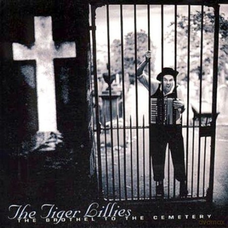The Tiger Lillies: Brothel To the Cemetry [CD]