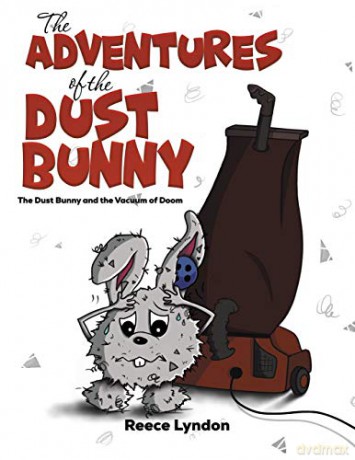 The Adventures of the Dust Bunny: The Dust Bunny and the Vacuum of Doom - Reece Lyndon [KSIĄŻKA]
