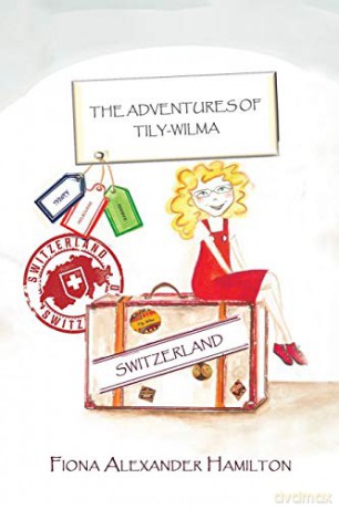 The Adventures of Tily-Wilma - Switzerland - Fiona Alexander Hamilton [KSIĄŻKA]