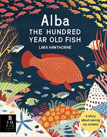 The Alba the Hundred Year Old Fish - Lara Hawthorne [KSIĄŻKA]