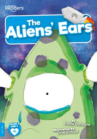 The Alien's Ears (BookLife Readers) - Emilie Dufresne [KSIĄŻKA]