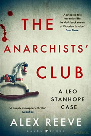The Anarchists' Club: A Leo Stanhope Case - Alex Reeve [KSIĄŻKA]