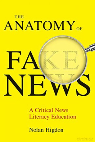The Anatomy of Fake News: A Critical News Literacy Education - Nolan Higdon [KSIĄŻKA]