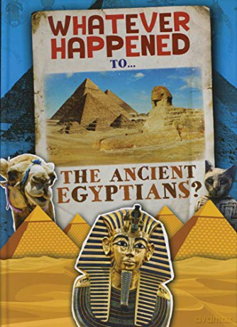 The Ancient Egyptians (Whatever Happened To...) - Kirsty Holmes [KSIĄŻKA]