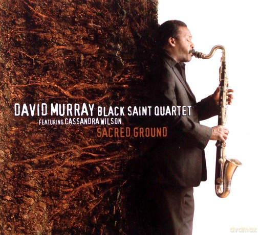 David Murray Black Saint Quartet featuring Cassandra Wilson: Sacred Ground [CD]