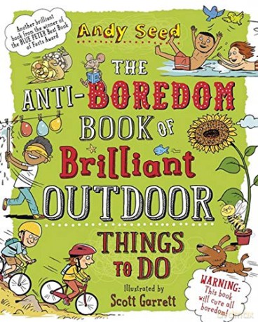 The Anti-boredom Book of Brilliant Outdoor Things To Do - Andy Seed [KSIĄŻKA]