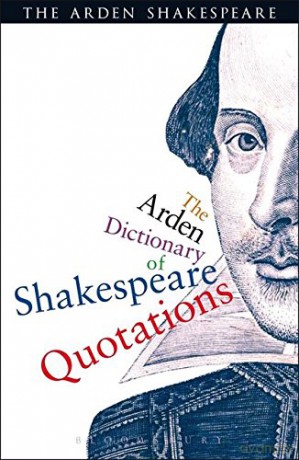 The Arden Dictionary Of Shakespeare Quotations (Arden Shakespeare) - William Shakespeare [KSIĄŻKA]